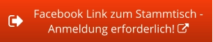 Facebook Link zum Stammtisch -  Anmeldung erforderlich! 