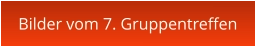 Bilder vom 7. Gruppentreffen